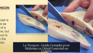 Le Tronçon : Guide Complet pour Maîtriser ce Détail Essentiel en Cuisine