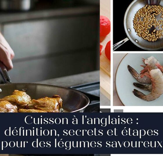 Cuisson à l'anglaise : définition, secrets et étapes pour des légumes savoureux