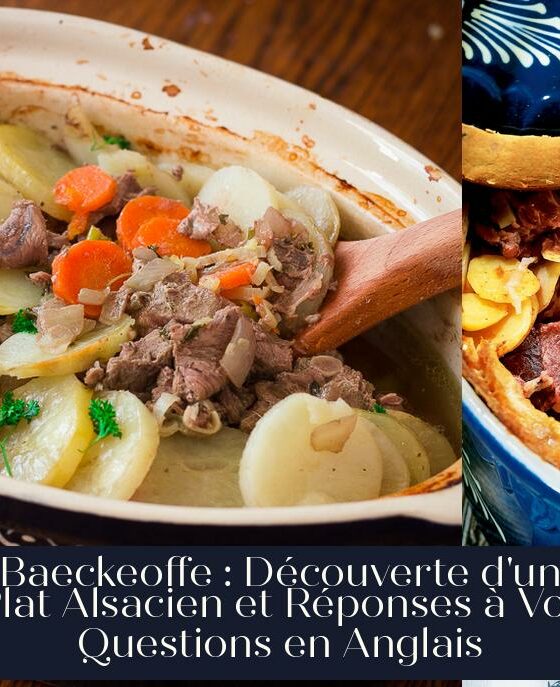 Baeckeoffe : Découverte d'un Plat Alsacien et Réponses à Vos Questions en Anglais