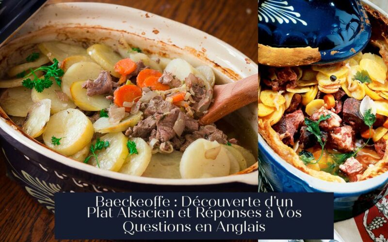 Baeckeoffe : Découverte d'un Plat Alsacien et Réponses à Vos Questions en Anglais