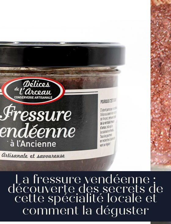 La fressure vendéenne : découverte des secrets de cette spécialité locale et comment la déguster