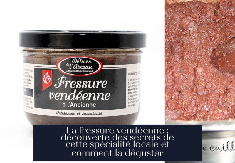 La fressure vendéenne : découverte des secrets de cette spécialité locale et comment la déguster