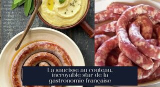 La saucisse au couteau, incroyable star de la gastronomie française