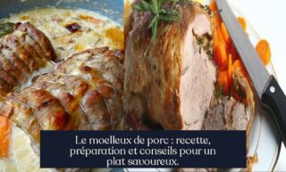Le moelleux de porc : recette, préparation et conseils pour un plat savoureux.