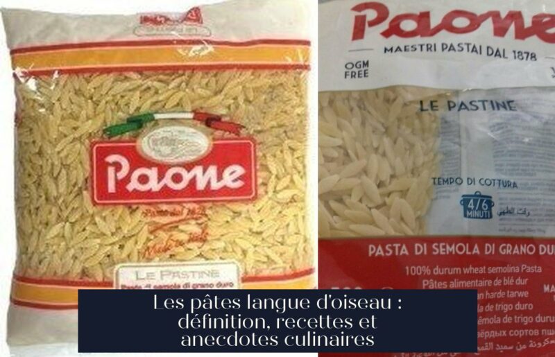 Les pâtes langue d'oiseau : définition, recettes et anecdotes culinaires