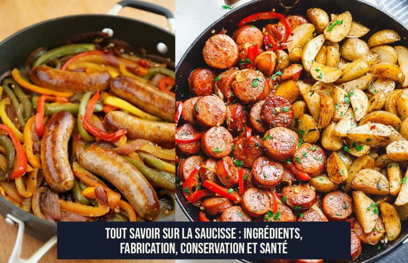 Tout savoir sur la saucisse : ingrédients, fabrication, conservation et santé