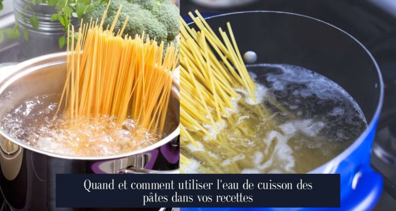 Quand et comment utiliser l'eau de cuisson des pâtes dans vos recettes