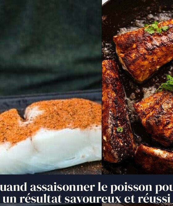 Quand assaisonner le poisson pour un résultat savoureux et réussi