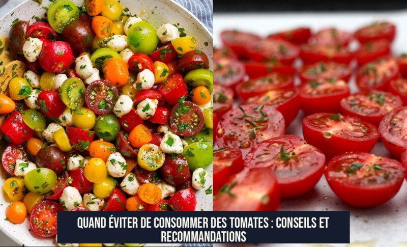 Quand éviter de consommer des tomates : conseils et recommandations