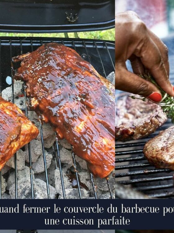 Quand fermer le couvercle du barbecue pour une cuisson parfaite