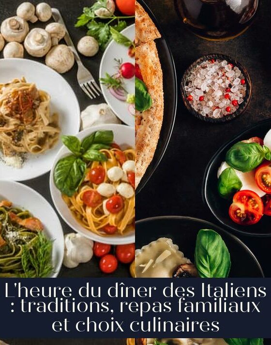 L'heure du dîner des Italiens : traditions, repas familiaux et choix culinaires