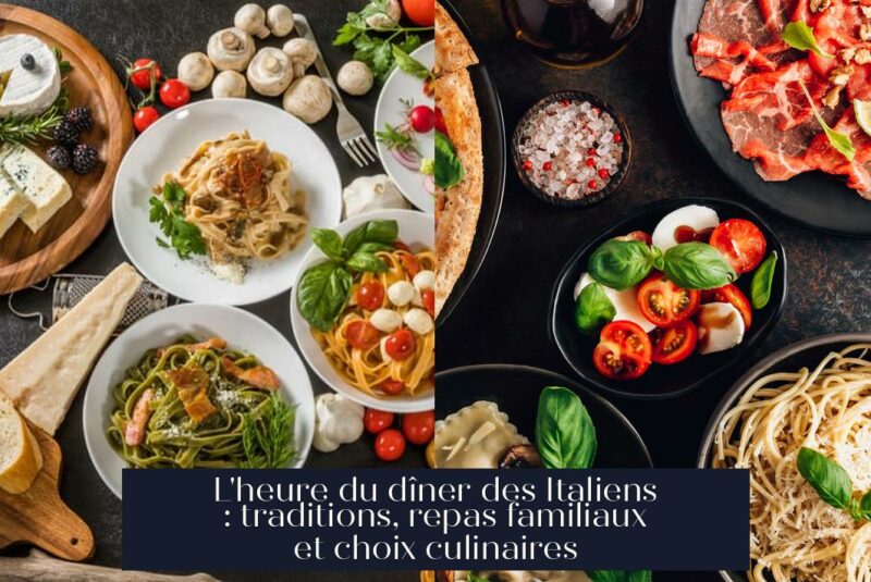 L'heure du dîner des Italiens : traditions, repas familiaux et choix culinaires