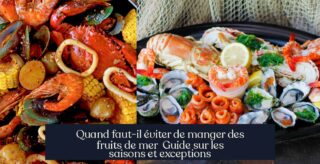Quand faut-il éviter de manger des fruits de mer Guide sur les saisons et exceptions
