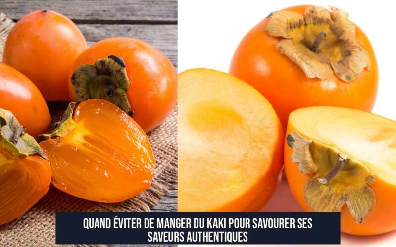 Quand éviter de manger du kaki pour savourer ses saveurs authentiques
