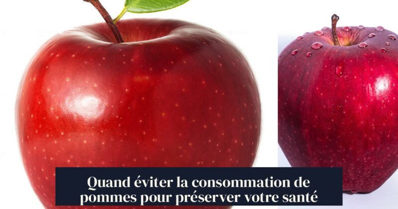 Quand éviter la consommation de pommes pour préserver votre santé