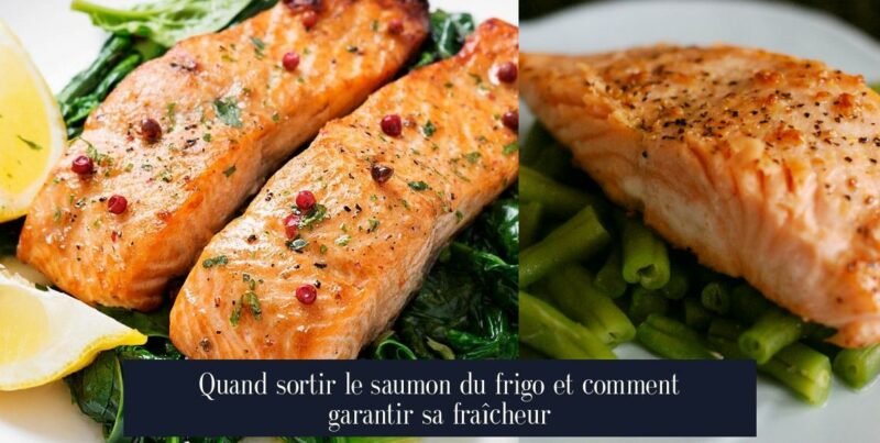 Quand sortir le saumon du frigo et comment garantir sa fraîcheur