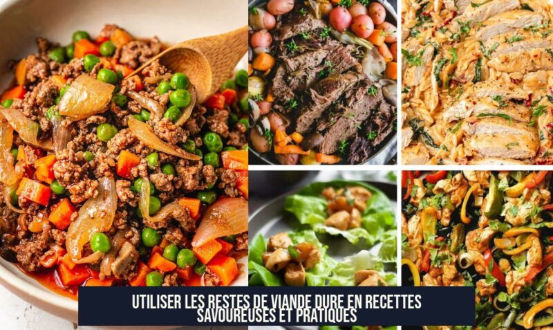Utiliser les restes de viande dure en recettes savoureuses et pratiques