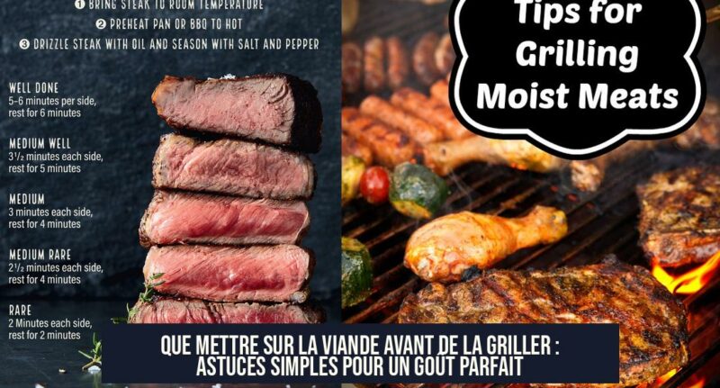 Que mettre sur la viande avant de la griller : astuces simples pour un goût parfait