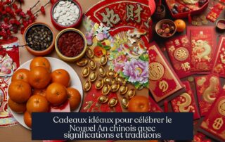 Cadeaux idéaux pour célébrer le Nouvel An chinois avec significations et traditions