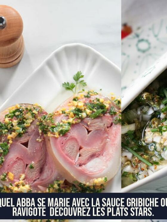 Quel Abba se marie avec la sauce gribiche ou ravigote Découvrez les plats stars.