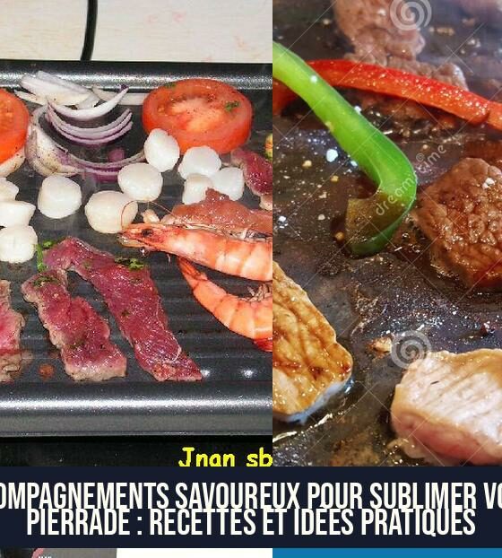 Accompagnements savoureux pour sublimer votre Pierrade : recettes et idées pratiques
