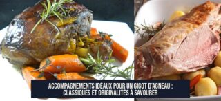 Accompagnements idéaux pour un gigot d'agneau : classiques et originalités à savourer