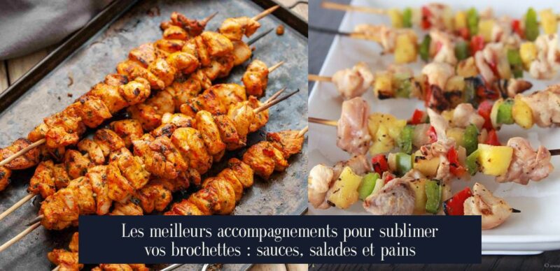 Les meilleurs accompagnements pour sublimer vos brochettes : sauces, salades et pains