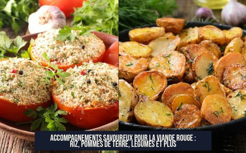 Accompagnements savoureux pour la viande rouge : riz, pommes de terre, légumes et plus