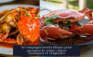 Accompagnements idéaux pour savourer le crabe : idées classiques et originales