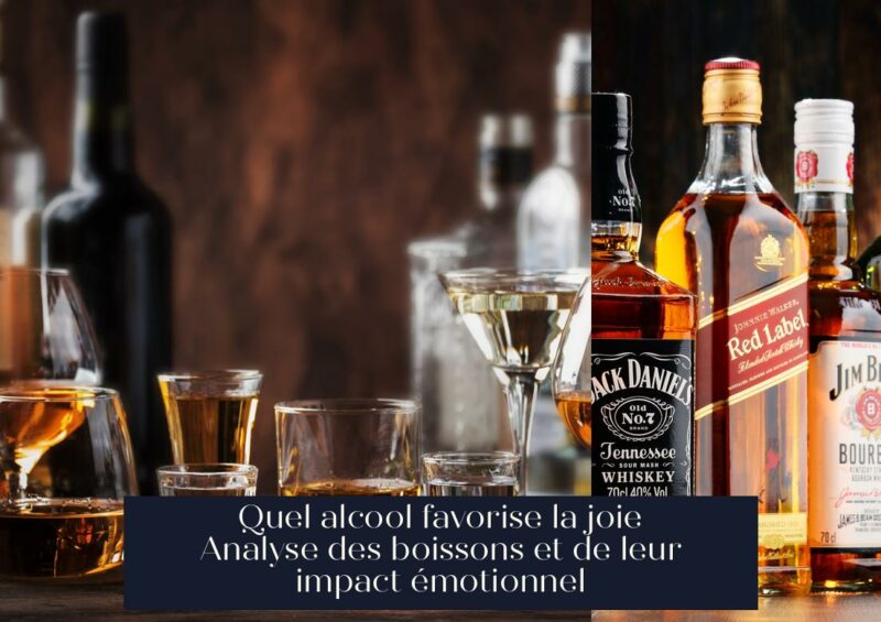 Quel alcool favorise la joie Analyse des boissons et de leur impact émotionnel