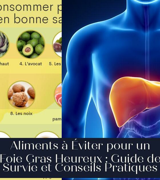 Aliments à Éviter pour un Foie Gras Heureux : Guide de Survie et Conseils Pratiques