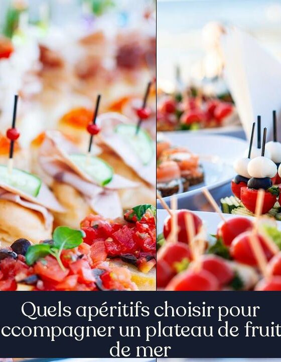 Quels apéritifs choisir pour accompagner un plateau de fruits de mer