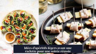 Idées d'apéritifs légers avant une raclette pour une soirée réussie