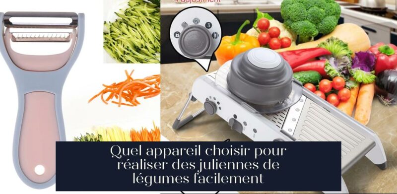 Quel appareil choisir pour réaliser des juliennes de légumes facilement