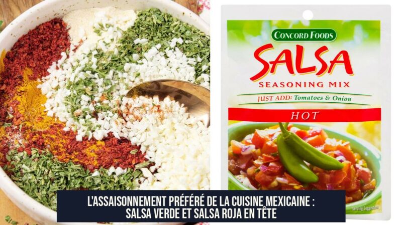 L'assaisonnement préféré de la cuisine mexicaine : Salsa Verde et Salsa Roja en tête