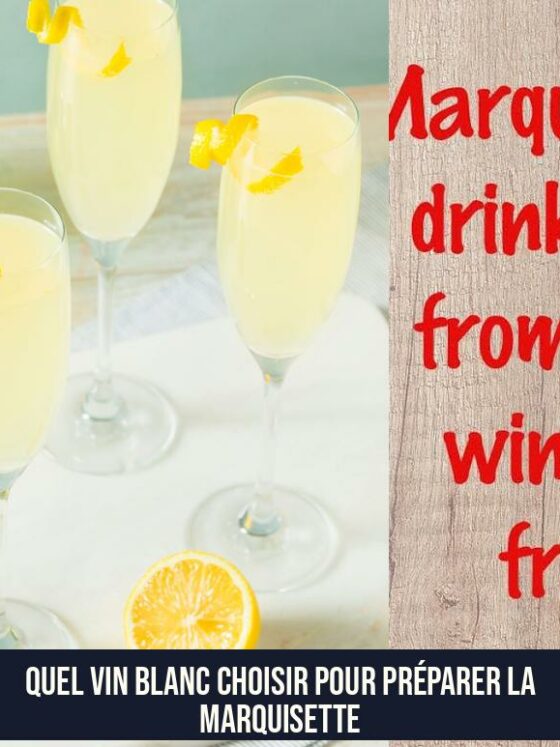 Quel vin blanc choisir pour préparer la Marquisette