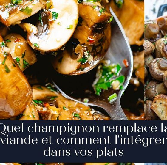 Quel champignon remplace la viande et comment l'intégrer dans vos plats