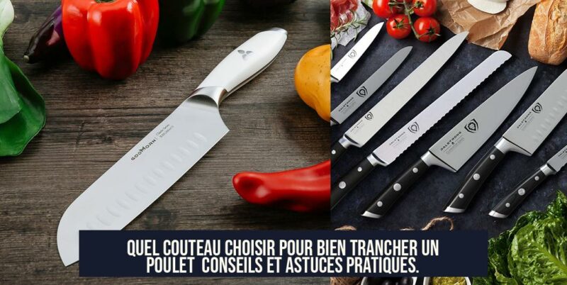 Quel couteau choisir pour bien trancher un poulet Conseils et astuces pratiques.