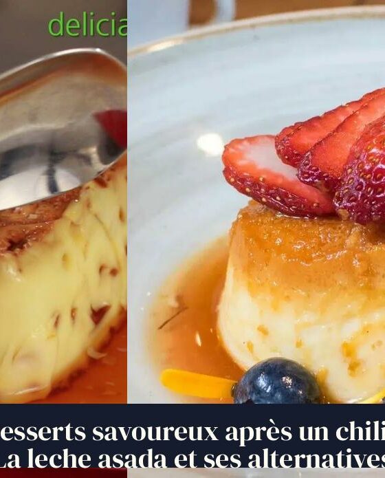 Desserts savoureux après un chili : La leche asada et ses alternatives