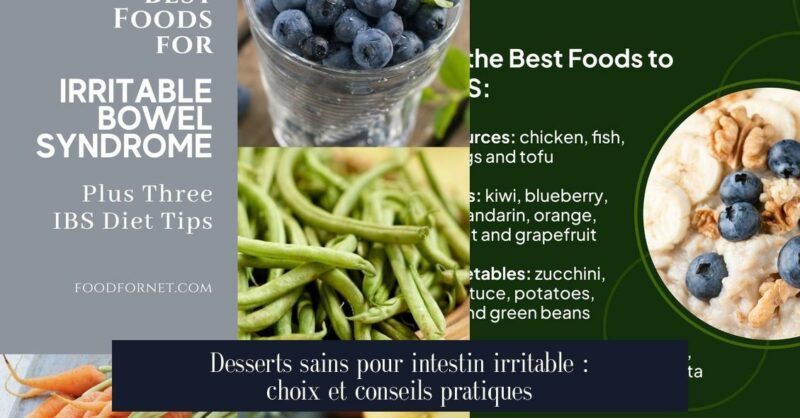 Desserts sains pour intestin irritable : choix et conseils pratiques