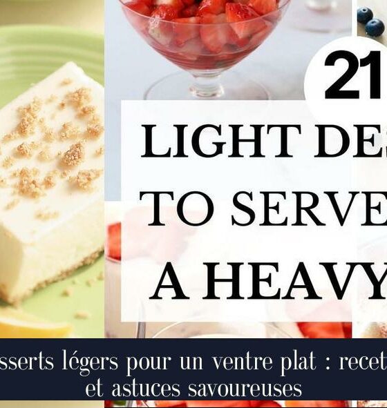 Desserts légers pour un ventre plat : recettes et astuces savoureuses