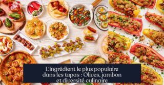 L'ingrédient le plus populaire dans les tapas : Olives, jambon et diversité culinaire