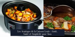 Les Avantages de la Cuisson Lente : Goût, Santé et Simplicité pour Tous