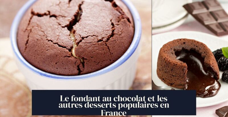 Le fondant au chocolat et les autres desserts populaires en France