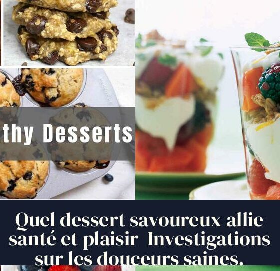 Quel dessert savoureux allie santé et plaisir Investigations sur les douceurs saines.