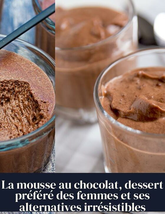 La mousse au chocolat, dessert préféré des femmes et ses alternatives irrésistibles