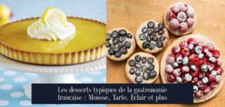 Les desserts typiques de la gastronomie française : Mousse, Tarte, Éclair et plus