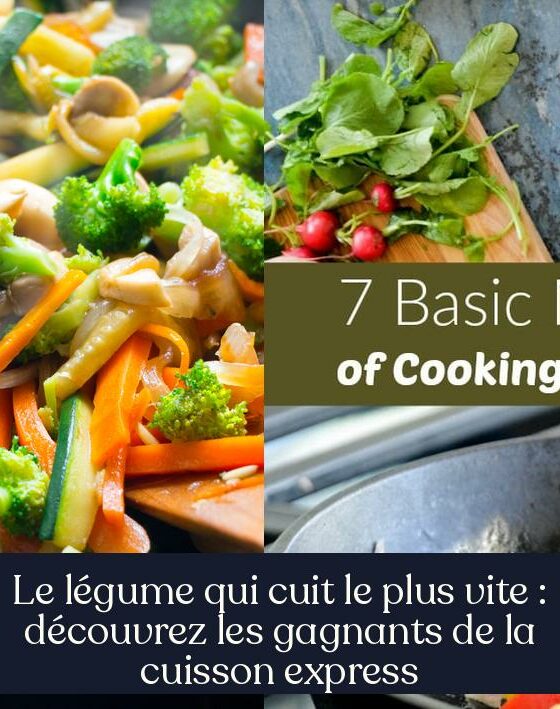 Le légume qui cuit le plus vite : découvrez les gagnants de la cuisson express