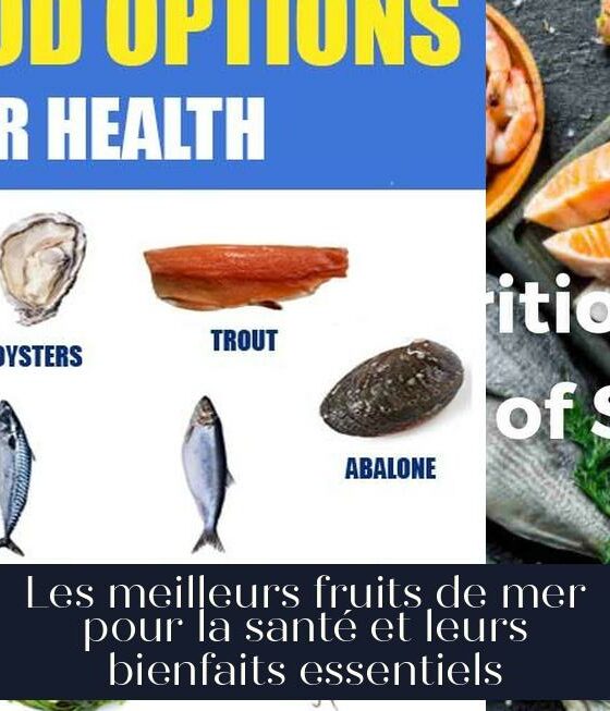 Les meilleurs fruits de mer pour la santé et leurs bienfaits essentiels
