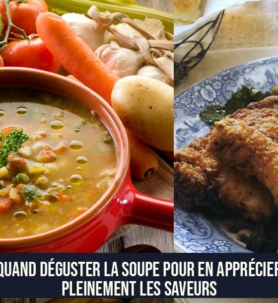 Quand déguster la soupe pour en apprécier pleinement les saveurs
